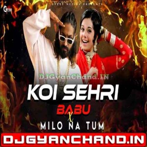 Koi Sehri Babu X Milo Na Tum - Emiway Bantai X Bohemia New Remix 2025 - Gtesh Muzikk